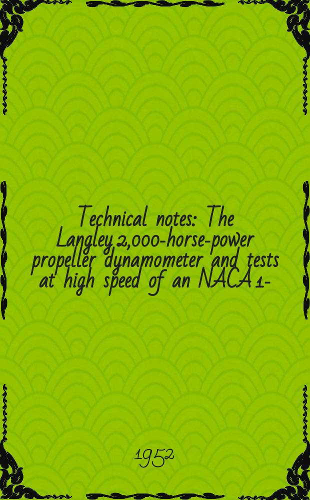 Technical notes : The Langley 2,000-horse-power propeller dynamometer and tests at high speed of an NACA 10-(3)-(08)-03 two-blade propeller
