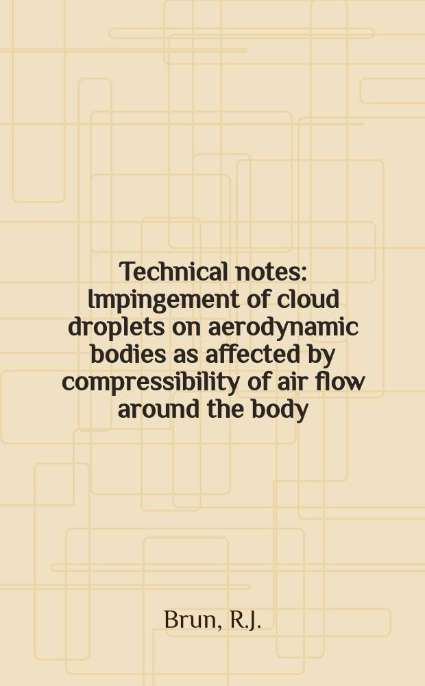 Technical notes : Impingement of cloud droplets on aerodynamic bodies as affected by compressibility of air flow around the body