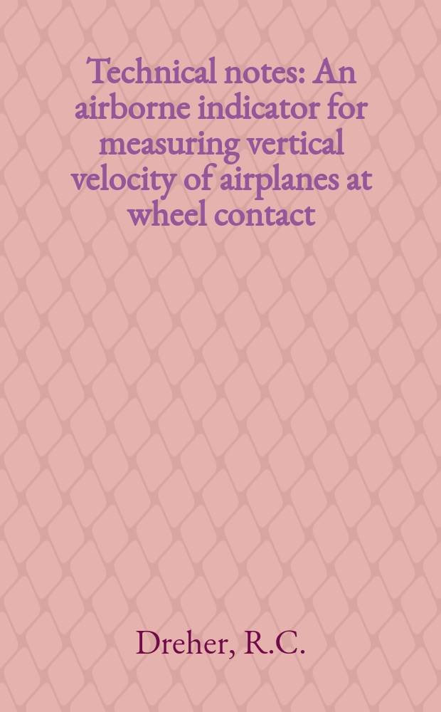 Technical notes : An airborne indicator for measuring vertical velocity of airplanes at wheel contact