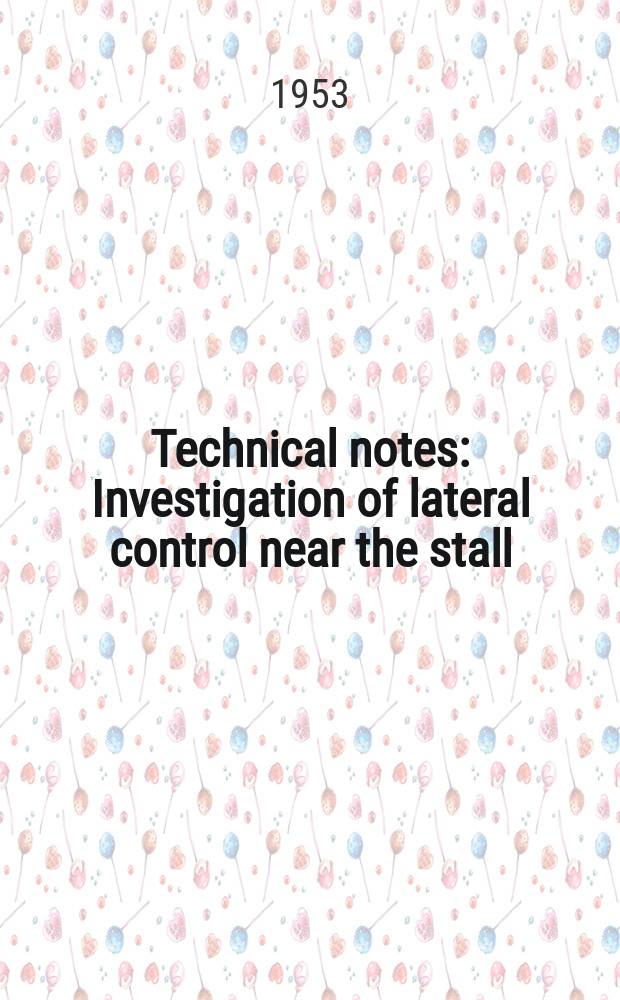 Technical notes : Investigation of lateral control near the stall