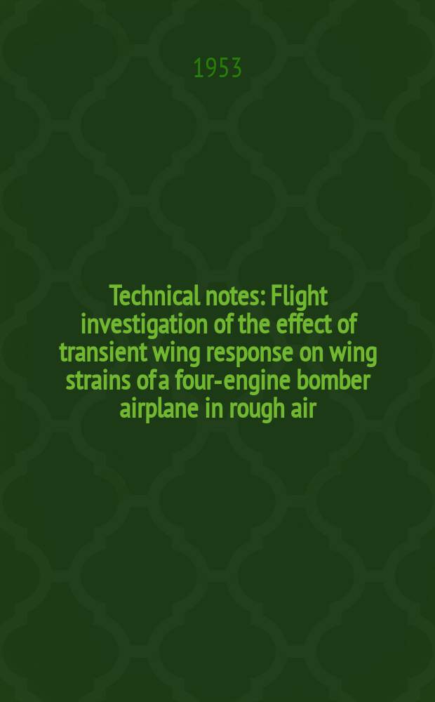 Technical notes : Flight investigation of the effect of transient wing response on wing strains of a four-engine bomber airplane in rough air