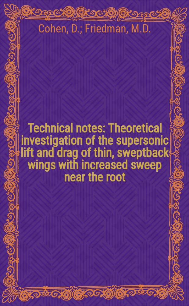 Technical notes : Theoretical investigation of the supersonic lift and drag of thin, sweptback wings with increased sweep near the root