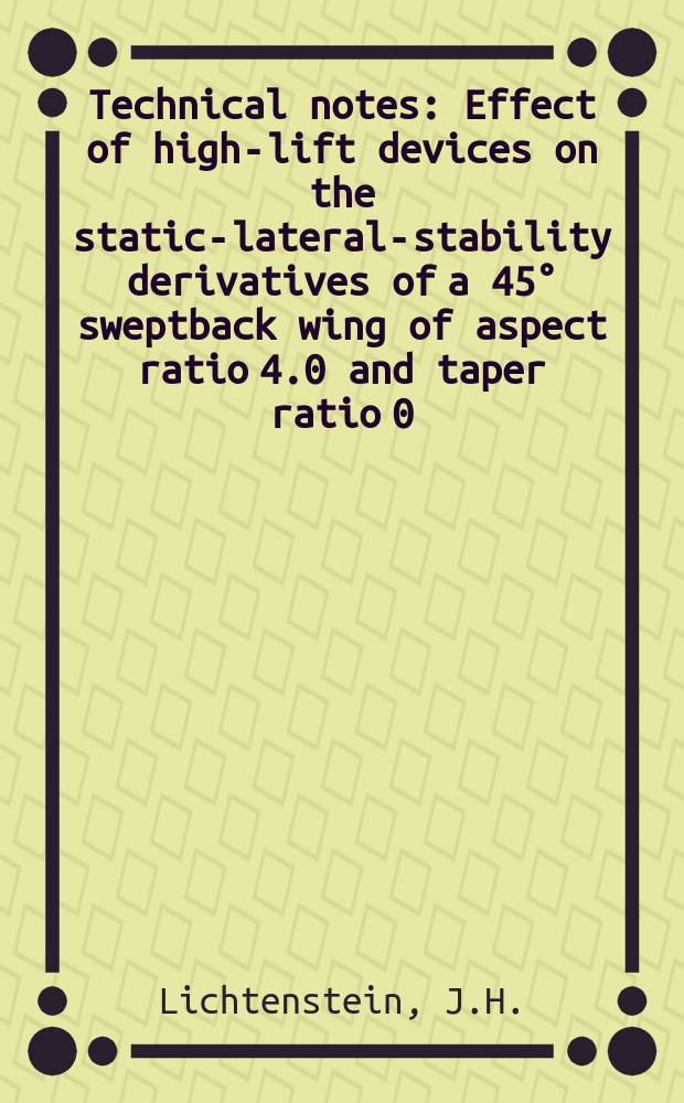 Technical notes : Effect of high-lift devices on the static-lateral-stability derivatives of a 45° sweptback wing of aspect ratio 4.0 and taper ratio 0.6 in combination with a body