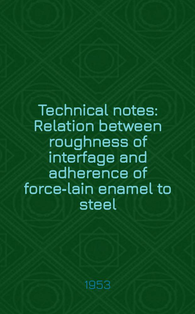 Technical notes : Relation between roughness of interfage and adherence of force-lain enamel to steel
