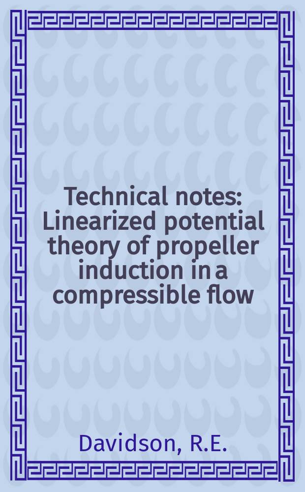 Technical notes : Linearized potential theory of propeller induction in a compressible flow