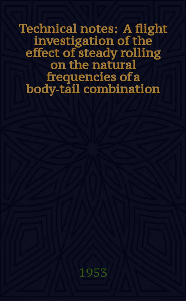 Technical notes : A flight investigation of the effect of steady rolling on the natural frequencies of a body-tail combination