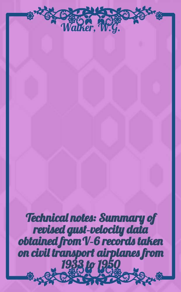 Technical notes : Summary of revised gust-velocity data obtained from V-6 records taken on civil transport airplanes from 1933 to 1950