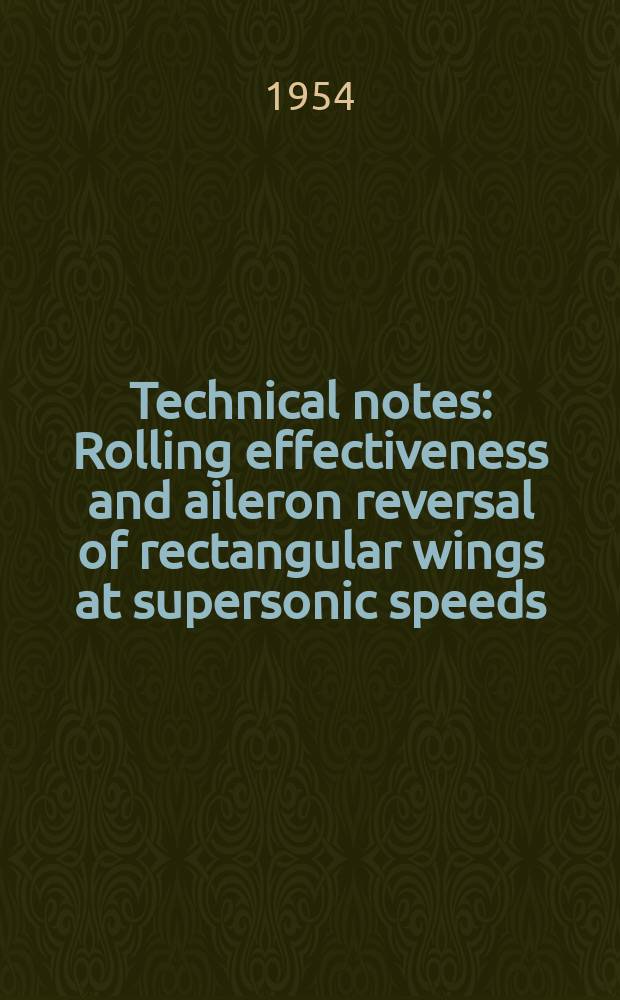 Technical notes : Rolling effectiveness and aileron reversal of rectangular wings at supersonic speeds