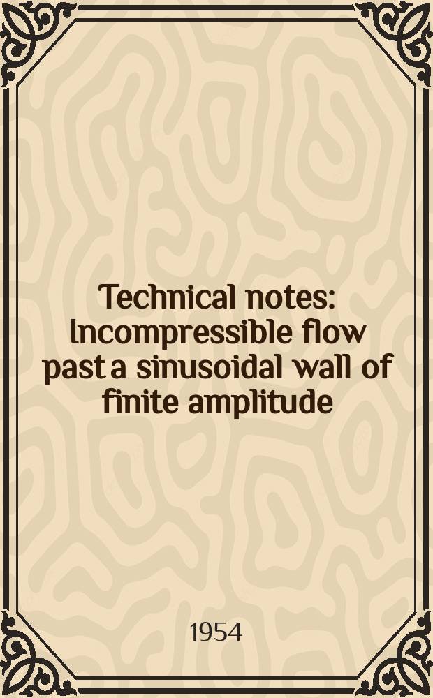Technical notes : Incompressible flow past a sinusoidal wall of finite amplitude