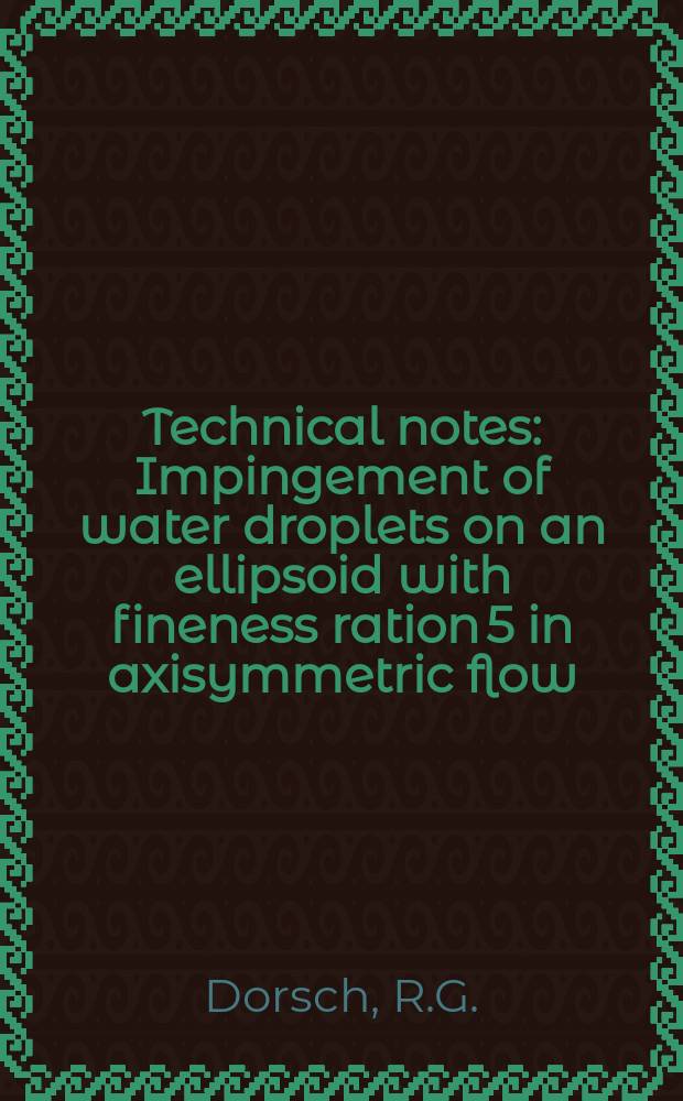 Technical notes : Impingement of water droplets on an ellipsoid with fineness ration 5 in axisymmetric flow