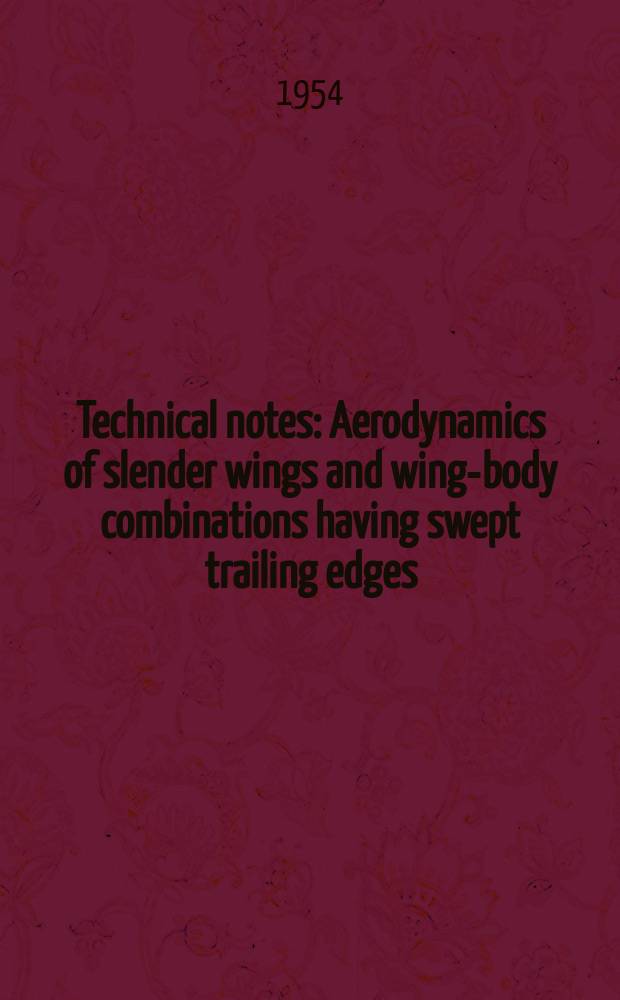 Technical notes : Aerodynamics of slender wings and wing-body combinations having swept trailing edges