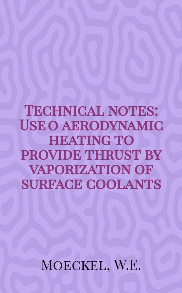 Technical notes : Use o aerodynamic heating to provide thrust by vaporization of surface coolants
