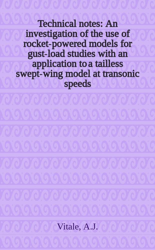 Technical notes : An investigation of the use of rocket-powered models for gust-load studies with an application to a tailless swept-wing model at transonic speeds