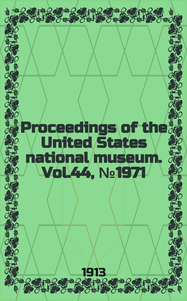 Proceedings of the United States national museum. Vol.44, №1971 : Description of new species of crabs of the family Ocypodidae