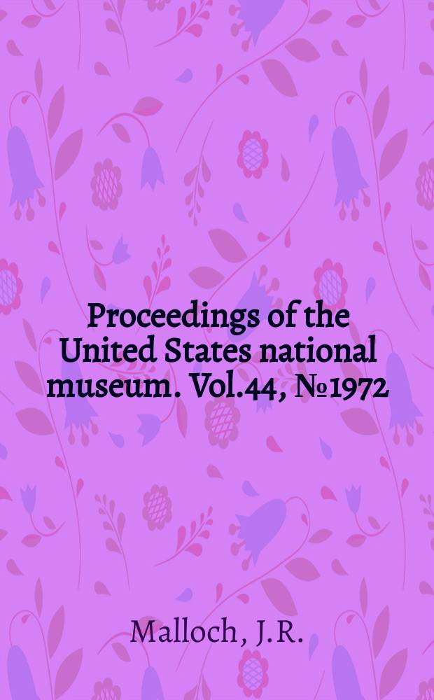 Proceedings of the United States national museum. Vol.44, №1972 : Notes on some American diptera of the genus Fannia, with descriptions of new species