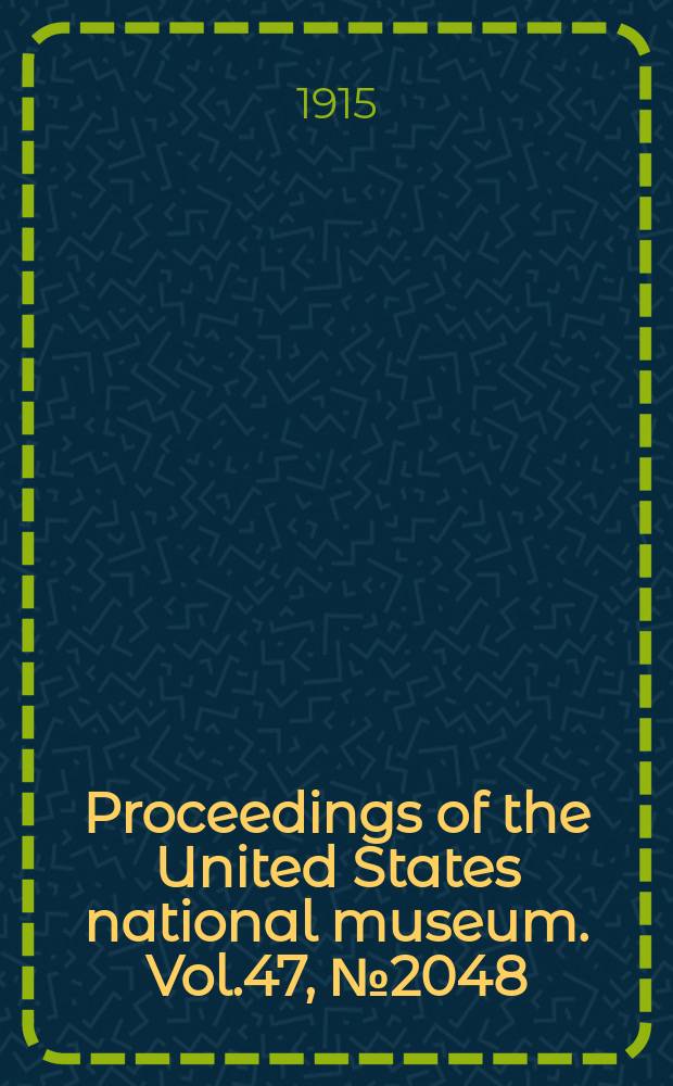 Proceedings of the United States national museum. Vol.47, №2048 : Hymenoptera, superfamilies Apoidea and chalcidoidea, of the Yale-Dominican expedition of 1913