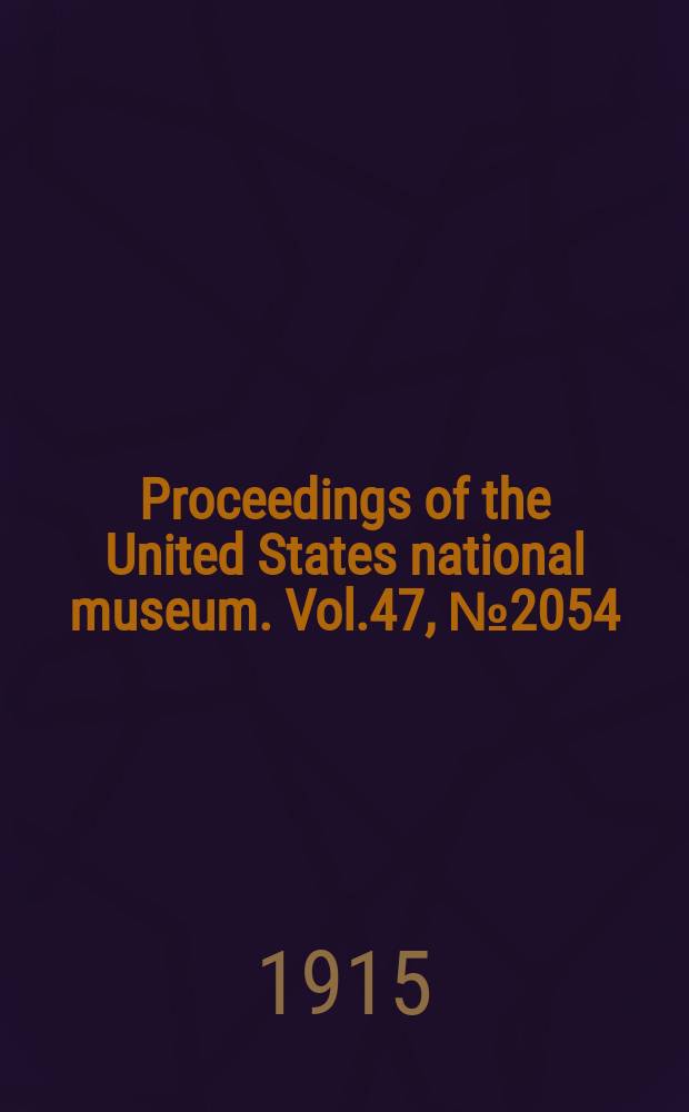Proceedings of the United States national museum. Vol.47, №2054 : Descriptions of new species and genera of lepidoptera from Mexico