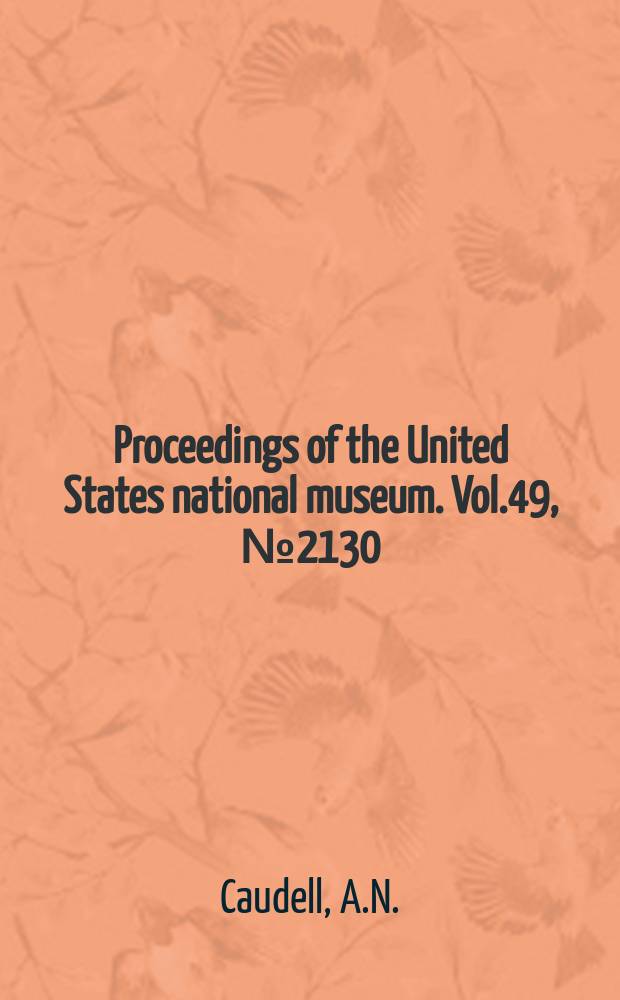 Proceedings of the United States national museum. Vol.49, №2130 : The genera of the Tettiginiid insects of the subfamily Rhaphidophorinae found in America north of Mexico