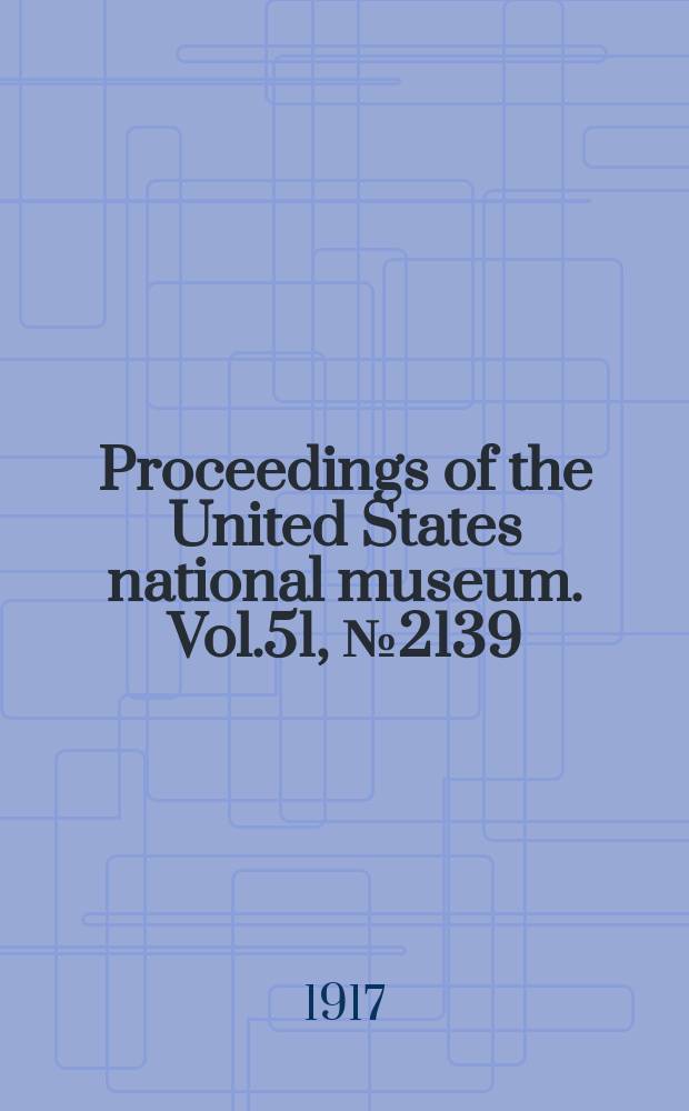 Proceedings of the United States national museum. Vol.51, №2139 : Descriptions of new Lepidoptera from Mexico