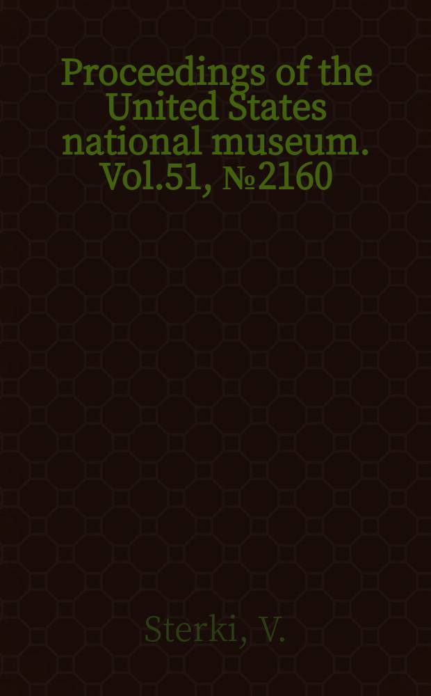 Proceedings of the United States national museum. Vol.51, №2160 : A new mollusk of the genus Pisidium from Alaska, with field notes by G. Dallas Hanna