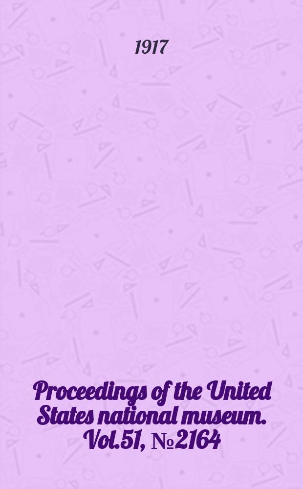 Proceedings of the United States national museum. Vol.51, №2164 : A revision of the rotatorian genera Lepadella and Lophocharis with descriptions of five new species