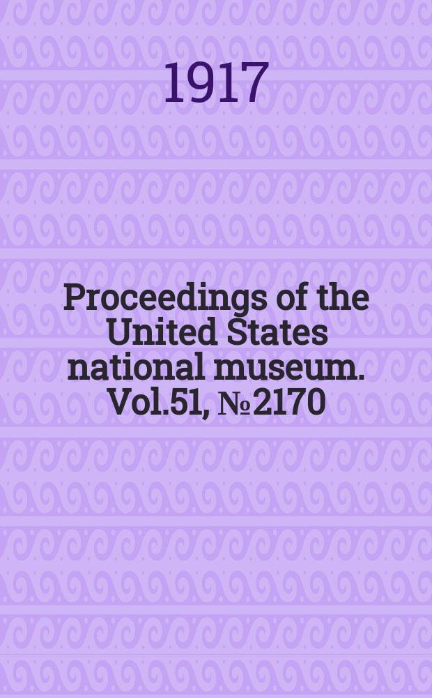 Proceedings of the United States national museum. Vol.51, №2170 : The Californian land shells of the Epiphragmophora traskii group