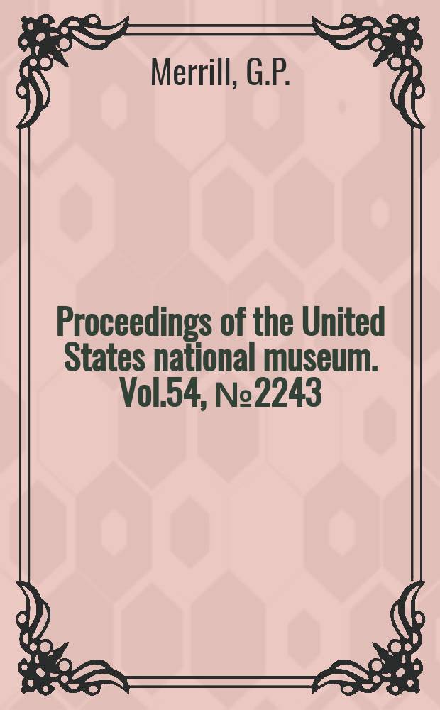 Proceedings of the United States national museum. Vol.54, №2243 : Further notes on the Plainview, Texas, meteorite