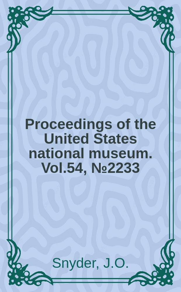Proceedings of the United States national museum. Vol.54, №2233 : An account of some fishes from Owens river, California