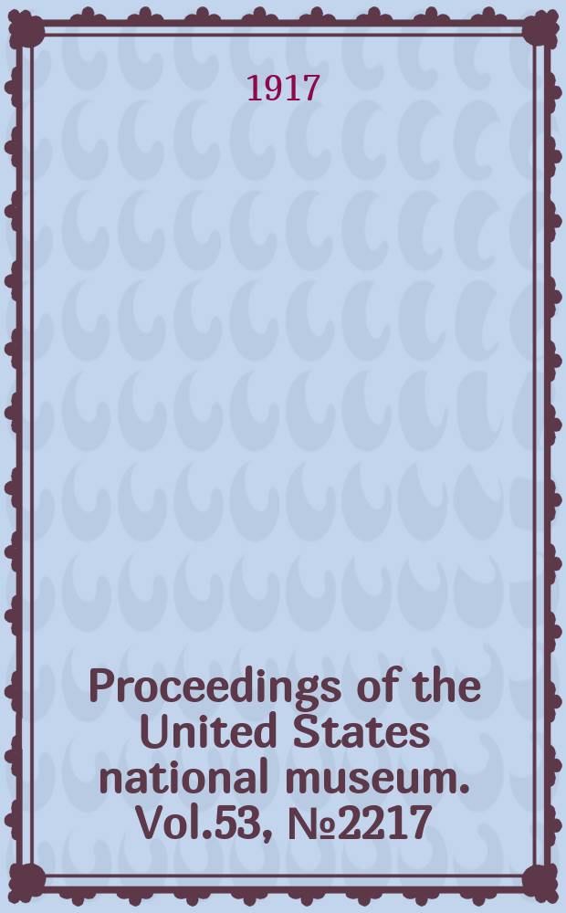 Proceedings of the United States national museum. Vol.53, №2217 : Notes on the shells of the genus Epitonium and its allies of the Pacific coast of America