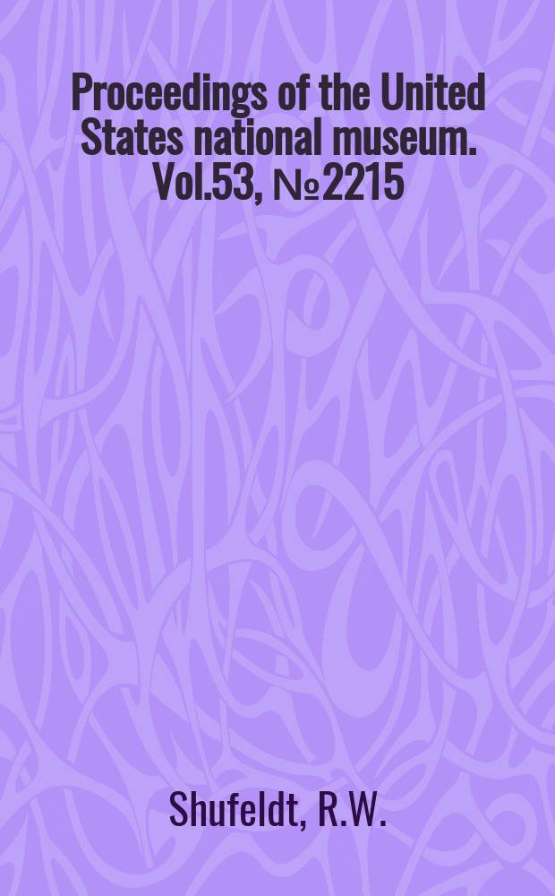 Proceedings of the United States national museum. Vol.53, №2215 : Fossil remains of what appears to be a passerine bird from the Florissant shales of Colorado