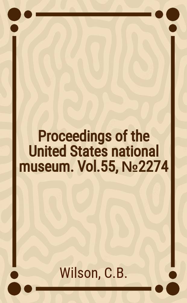Proceedings of the United States national museum. Vol.55, №2274 : A new species of parasitic copepod, with notes on species already described