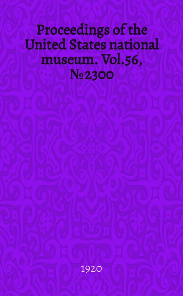 Proceedings of the United States national museum. Vol.56, №2300 : A mounted skeleton of Dimetrodon gigas in the United States National museum, with notes on the skeleton anatomy