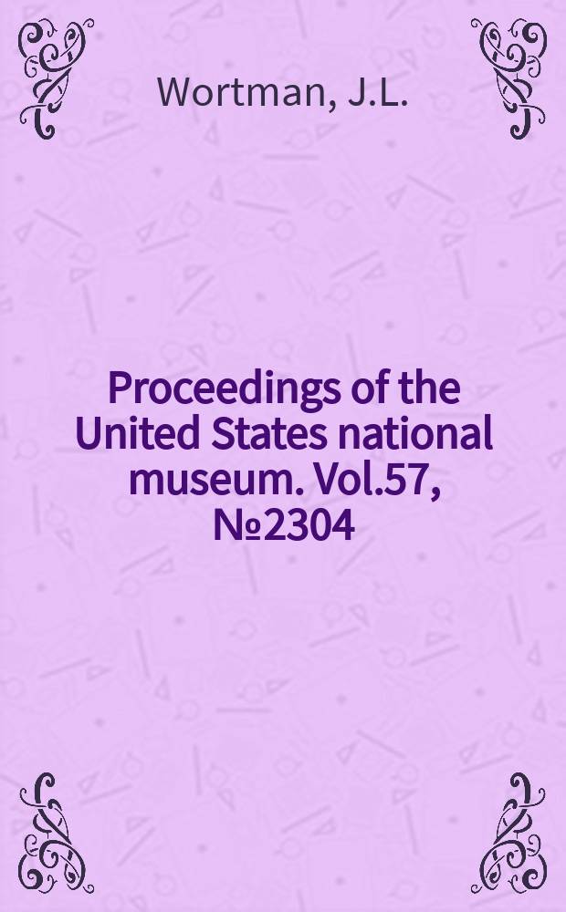 Proceedings of the United States national museum. Vol.57, №2304 : On some hitherto unrecognized reptilian characters in the skull of the Insectivora and other mammals