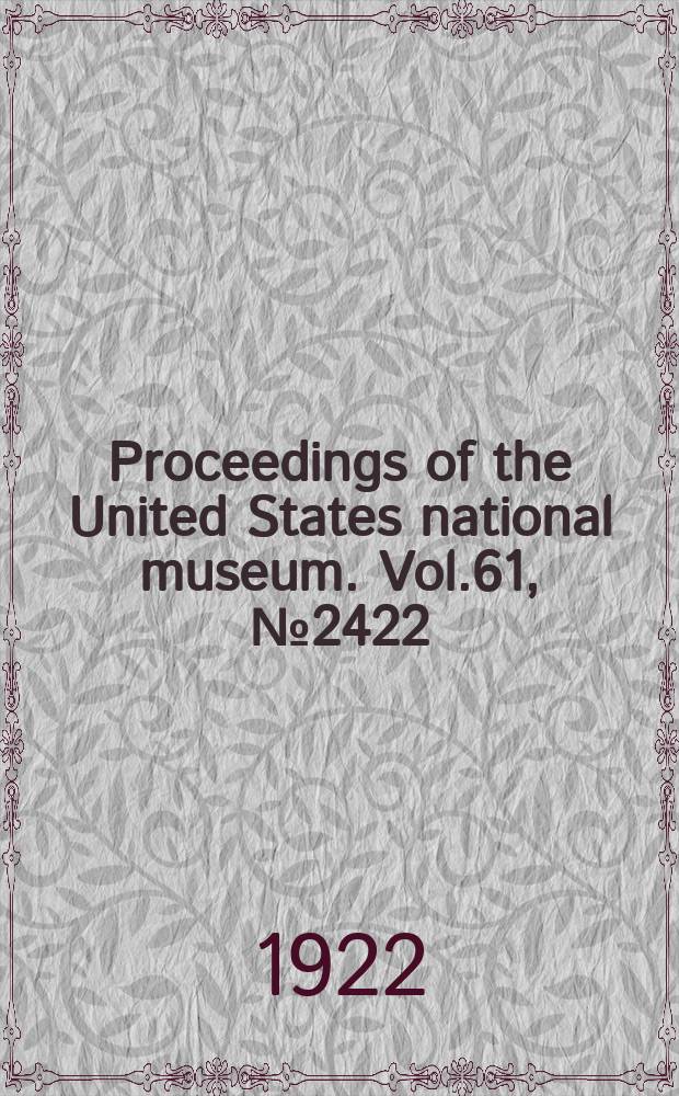 Proceedings of the United States national museum. Vol.61, №2422 : Some Upper Cretaceous shells of the rudistid group from Tamaulipas, Mexico