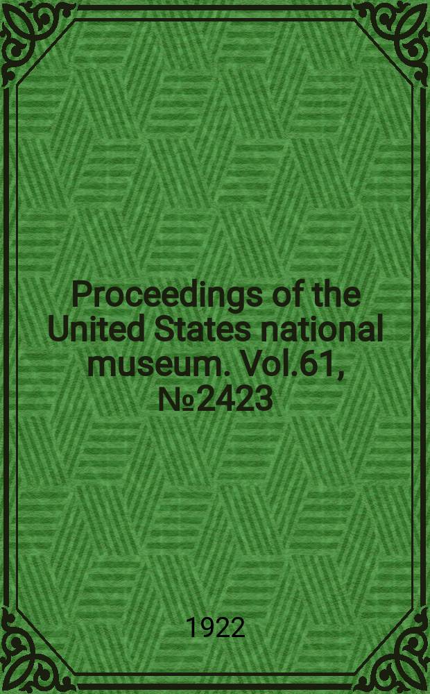 Proceedings of the United States national museum. Vol.61, №2423 : A revision of the Chalcid-flies of the Encyrtid genus Chrysoplatycerus
