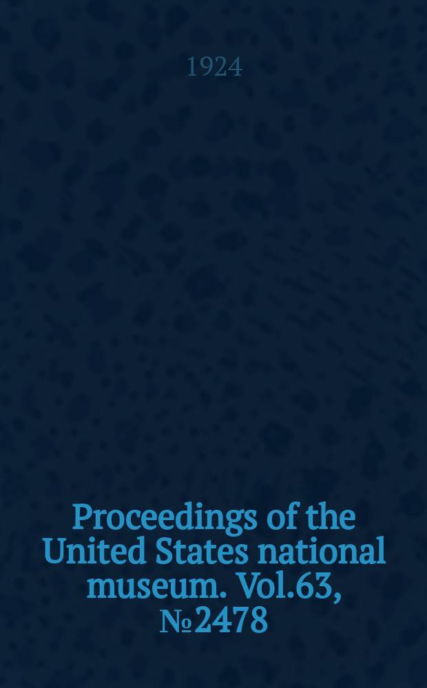Proceedings of the United States national museum. Vol.63, №2478 : Additions and emendations to United States National museum bulletin №112