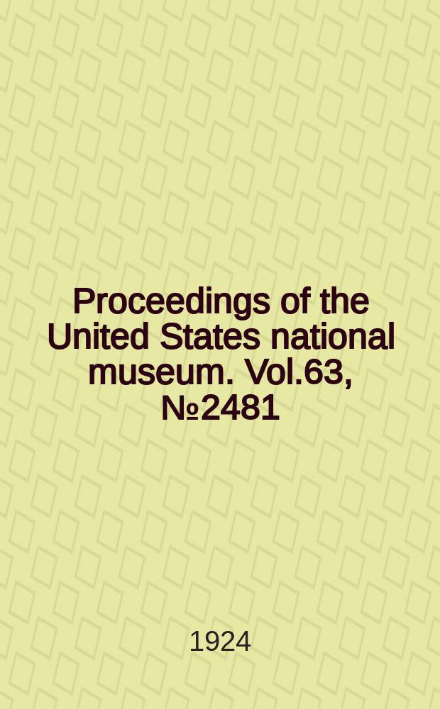 Proceedings of the United States national museum. Vol.63, №2481 : Descriptions of new American and Chinese spiders with notes on other Chinese species