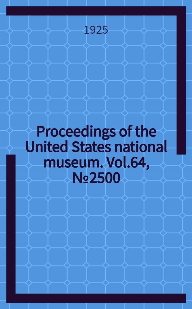 Proceedings of the United States national museum. Vol.64, №2500 : New species of two-winged flies from Western North America belonging to the family Tipulidae