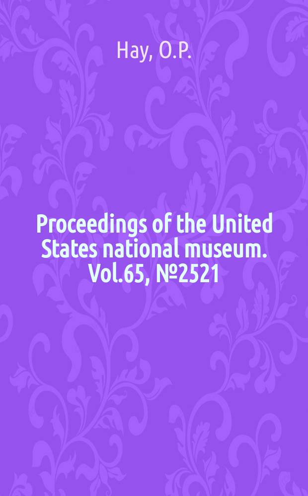 Proceedings of the United States national museum. Vol.65, №2521 : Notes on the osteology and dentition of the genera Desmostylus and Cornwallius