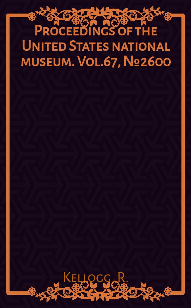 Proceedings of the United States national museum. Vol.67, №2600 : Supplementary observations on the skull of the fossil porpoise Zarhachis flagellator cope