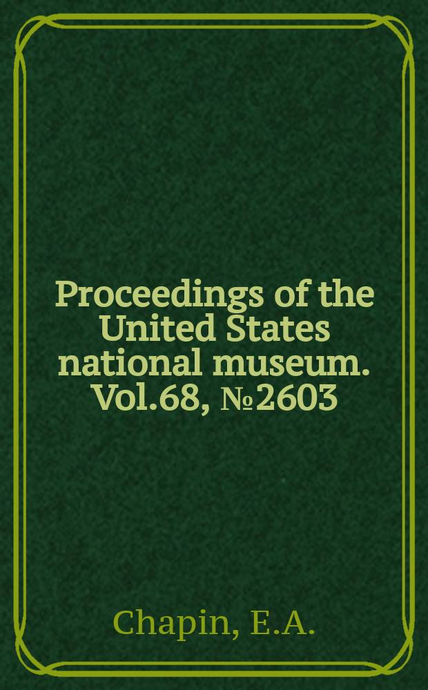 Proceedings of the United States national museum. Vol.68, №2603 : Descriptions of new internal parasites