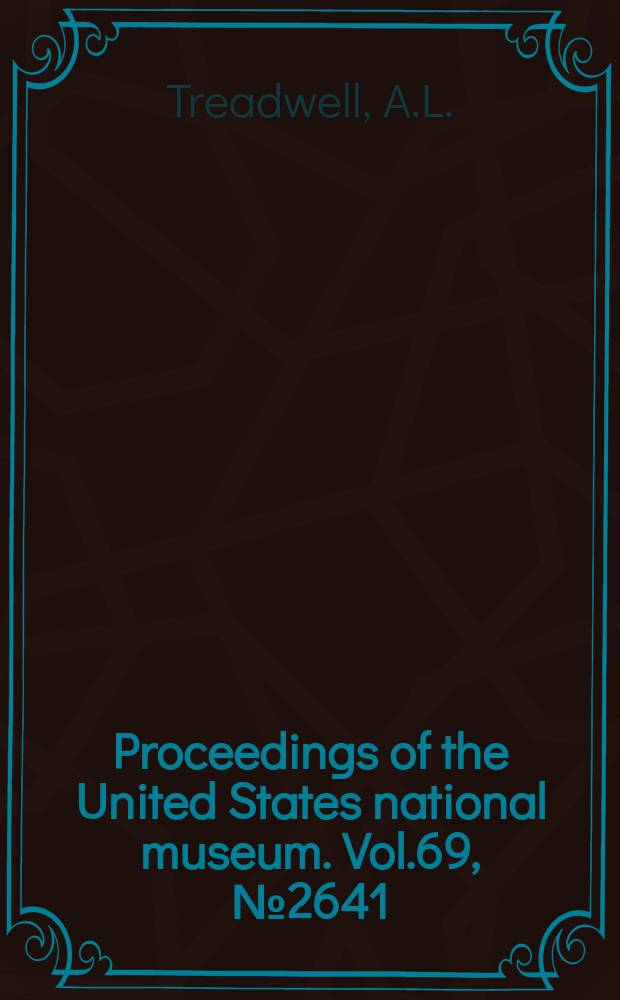 Proceedings of the United States national museum. Vol.69, №2641 : Polychaetous annelids from Fiji, Samoa, China, and Japan