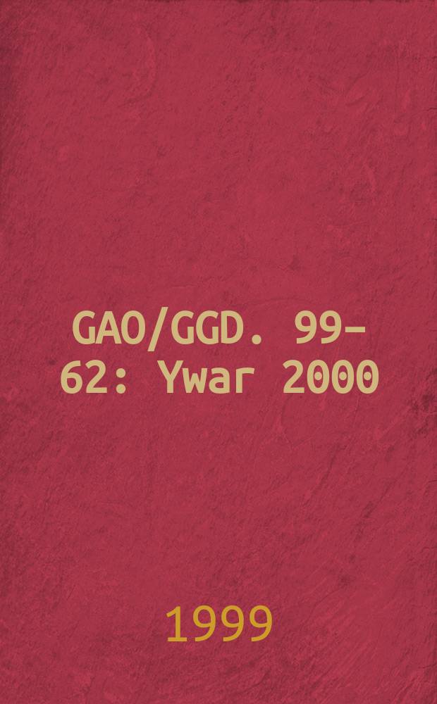 GAO/GGD. 99–62 : Ywar 2000