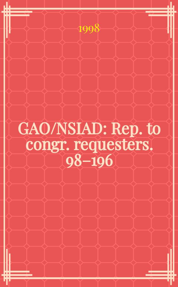 GAO/NSIAD : Rep. to congr. requesters. 98&ndash;196 : Information on the decision to revise high performance computer controls