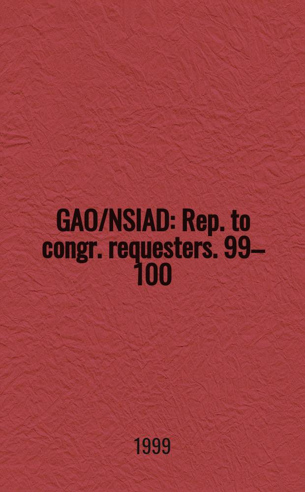 GAO/NSIAD : Rep. to congr. requesters. 99&ndash;100 : Real property management needs improvement