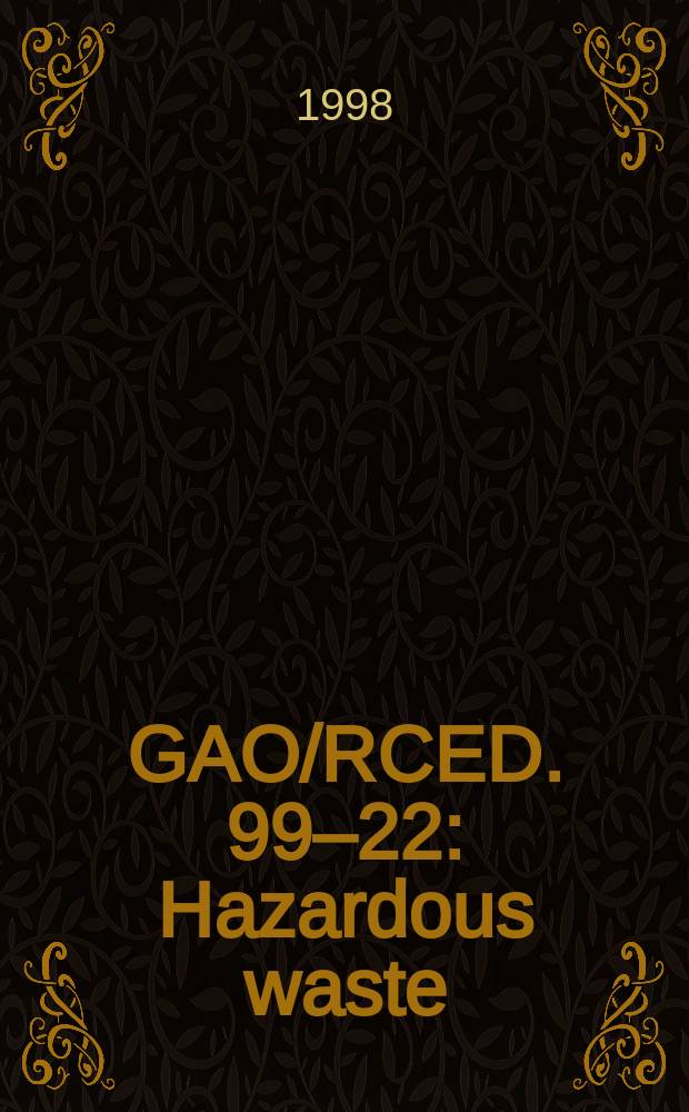 GAO/RCED. 99–22 : Hazardous waste