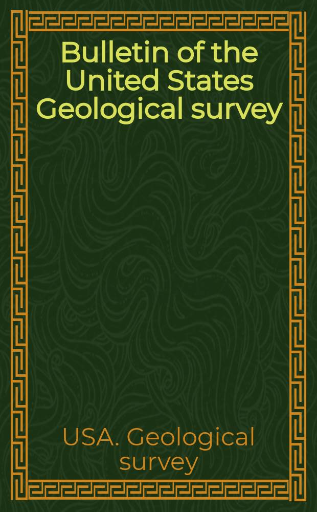 Bulletin of the United States Geological survey