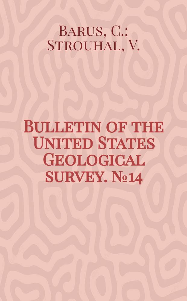 Bulletin of the United States Geological survey. №14 : The electrical and magnetic properties of the iron carburets