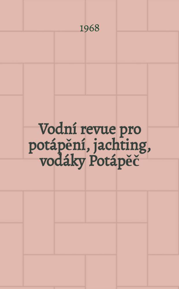 Vodní revue pro potápění , jachting, vodáky Potápěč : Vydává Federální výbor Svazu pro spolupráci s armádou