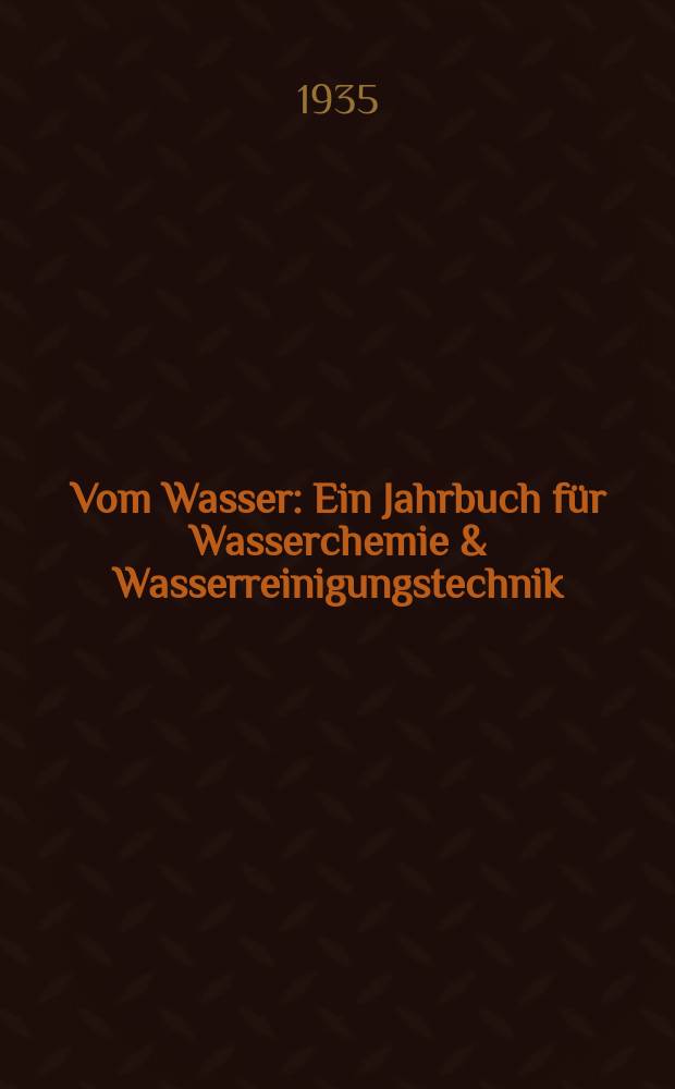 Vom Wasser : Ein Jahrbuch f&uuml;r Wasserchemie & Wasserreinigungstechnik